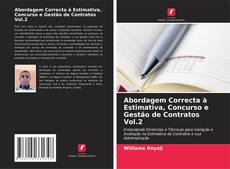 Bookcover of Abordagem Correcta à Estimativa, Concurso e Gestão de Contratos Vol.2