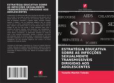 Bookcover of ESTRATÉGIA EDUCATIVA SOBRE AS INFECÇÕES SEXUALMENTE TRANSMISSÍVEIS DIRIGIDAS AOS ADOLESCENTES