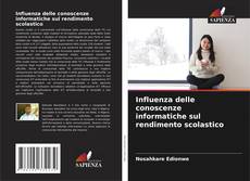 Bookcover of Influenza delle conoscenze informatiche sul rendimento scolastico