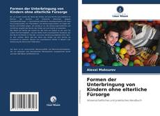 Bookcover of Formen der Unterbringung von Kindern ohne elterliche Fürsorge
