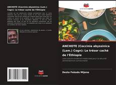 Bookcover of ANCHOTE (Coccinia abyssinica (Lam.) Cogn): Le trésor caché de l'Éthiopie