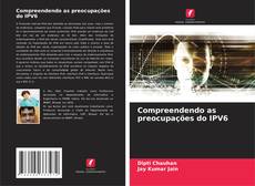 Compreendendo as preocupações do IPV6的封面