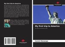 Couverture de My first trip to America