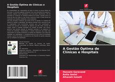 Copertina di A Gestão Óptima de Clínicas e Hospitais