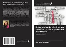 Bookcover of Estrategias de eliminación de flúor para los países en desarrollo