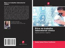 Bookcover of Ética no trabalho laboratorial clínico