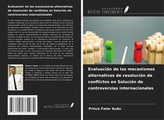 Buchcover von Evaluación de los mecanismos alternativos de resolución de conflictos en Solución de controversias internacionales