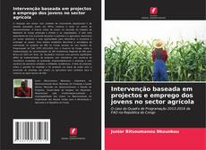 Bookcover of Intervenção baseada em projectos e emprego dos jovens no sector agrícola