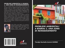 Bookcover of PROBLEMI AMBIENTALI A BIABOU 1, UNA ZONA DI REINSEDIAMENTO