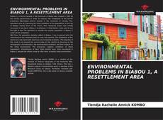 Buchcover von ENVIRONMENTAL PROBLEMS IN BIABOU 1, A RESETTLEMENT AREA