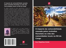 O impacto da vulnerabilidade causada pelos incêndios florestais na vida das comunidades locais na RD do Congo kitap kapağı