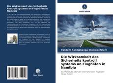 Portada del libro de Die Wirksamkeit des Sicherheits kontroll systems an Flughäfen in Namibia