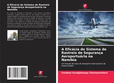 Buchcover von A Eficácia do Sistema de Rastreio de Segurança Aeroportuária na Namíbia