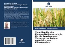 Capa do livro de Vorschlag für eine Kommunikationsstrategie für die Annahme von Verbessertes Saatgut angesichts des Klimawandels 
