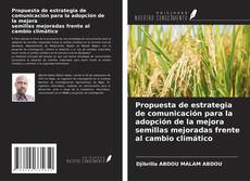 Bookcover of Propuesta de estrategia de comunicación para la adopción de la mejora semillas mejoradas frente al cambio climático