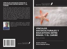 Capa do livro de VÍNCULOS SOCIOCULTURALES Y EDUCATIVOS ENTRE BRASIL Y EL CARIBE 