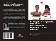 Borítókép a  Participation des parents, réduction de l'absentéisme des apprenants, école primaire - hoz