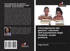 Обложка Coinvolgimento dei genitori, riduzione dell'assenteismo degli studenti, scuola primaria