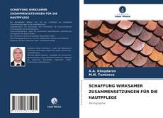 Buchcover von SCHAFFUNG WIRKSAMER ZUSAMMENSETZUNGEN FÜR DIE HAUTPFLEGE