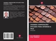 Capa do livro de CRIANDO COMPOSIÇÕES EFICAZES PARA APANHAR A PELE 