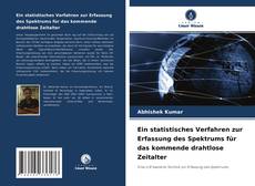 Обложка Ein statistisches Verfahren zur Erfassung des Spektrums für das kommende drahtlose Zeitalter