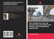Buchcover von Um estudo de caso de construção de pontes por técnica de lançamento segmentar