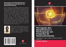 Buchcover von Percepção dos Beneficiários e Participação em Projectos de Desenvolvimento