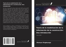 Capa do livro de Teoría de la modelización de la información de la construcción: Una introducción 