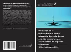 Bookcover of Validación de la evapotranspiración de referencia derivada de una estación meteorológica automatizada en regiones semiáridas