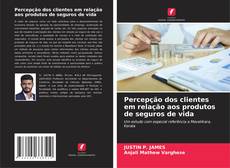 Buchcover von Percepção dos clientes em relação aos produtos de seguros de vida