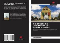 Portada del libro de THE SOVEREIGN CONVENTION OF AGUASCALIENTES