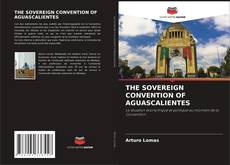 Borítókép a  THE SOVEREIGN CONVENTION OF AGUASCALIENTES - hoz