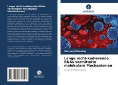 Buchcover von Lange nicht-kodierende RNAs vermittelte molekulare Mechanismen