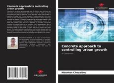 Обложка Concrete approach to controlling urban growth