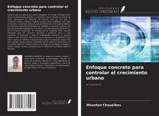 Buchcover von Enfoque concreto para controlar el crecimiento urbano