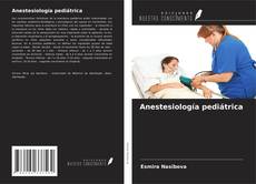 Bookcover of Anestesiología pediátrica
