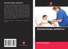 Anestesiologia pediátrica kitap kapağı