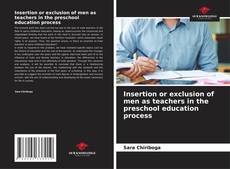 Portada del libro de Insertion or exclusion of men as teachers in the preschool education process