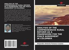 Portada del libro de ANALYSIS OF THE COMPREHENSIVE RURAL REFORM AS A FRAMEWORK FOR THE PEACE AGREEMENT IN COLOMBIA