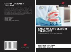 Portada del libro de EARLY OR LATE CLASS III TREATMENT