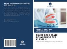 Buchcover von FRÜHE ODER SPÄTE BEHANDLUNG DER KLASSE III