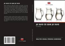 Couverture de JE SUIS CE QUE JE SUIS