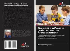 Bookcover of Strumenti e sviluppo di guide pratiche con risorse didattiche