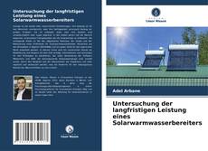 Buchcover von Untersuchung der langfristigen Leistung eines Solarwarmwasserbereiters