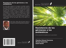 Bookcover of Resistencia de los gérmenes a los antibióticos