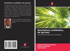 Bookcover of Resistência antibiótica de germes