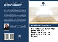 Buchcover von Die Reformen der 1990er Jahre und ihre wirtschaftlichen und politisch-rechtlichen Folgen
