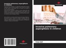 Portada del libro de Invasive pulmonary aspergillosis in children