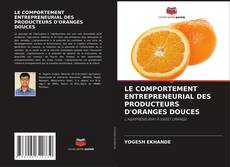 Bookcover of LE COMPORTEMENT ENTREPRENEURIAL DES PRODUCTEURS D'ORANGES DOUCES