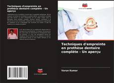 Copertina di Techniques d'empreinte en prothèse dentaire complète - Un aperçu
